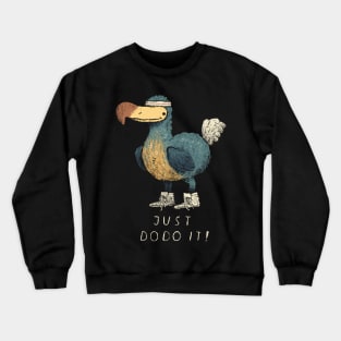 just dodo it Crewneck Sweatshirt